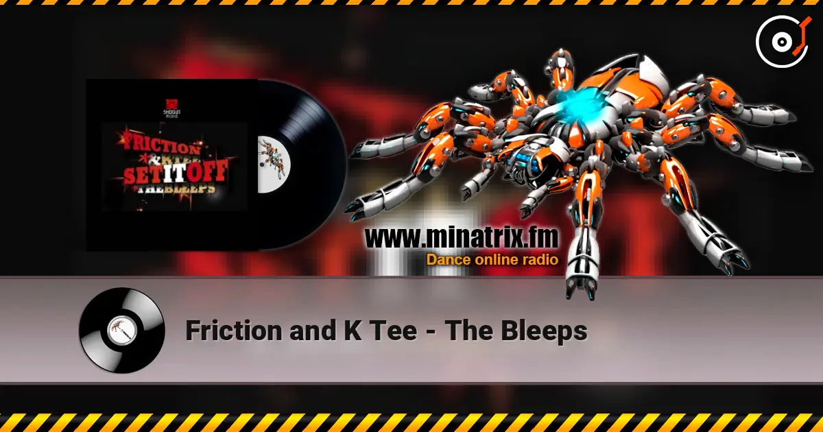 Friction and K Tee - The Bleeps жоғары сапада онлайн тыңдау | Minatrix.FM