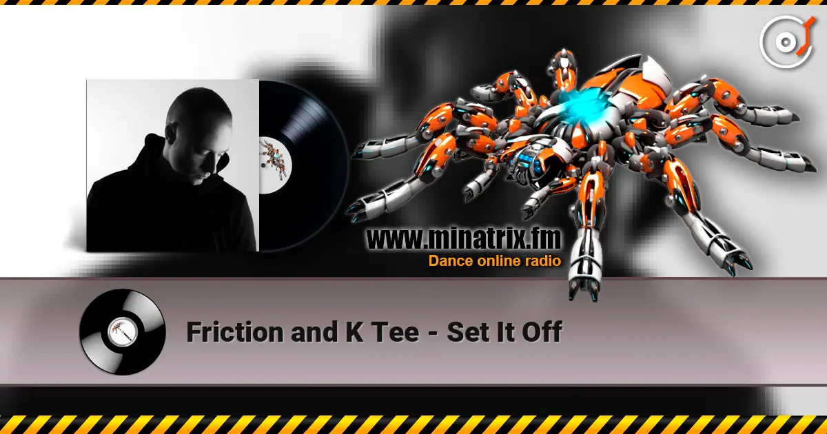 Friction and K Tee - Set It Off жоғары сапада онлайн тыңдау | Minatrix.FM