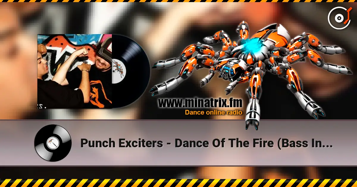 Punch Exciters - Dance Of The Fire (Bass In Yo Face Mix) жоғары сапада онлайн тыңдау | Minatrix.FM
