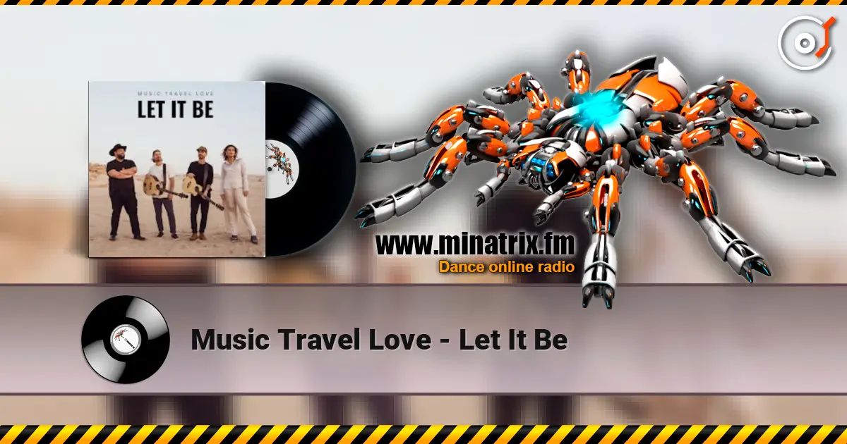 Music Travel Love - Let It Be жоғары сапада онлайн тыңдау | Minatrix.FM