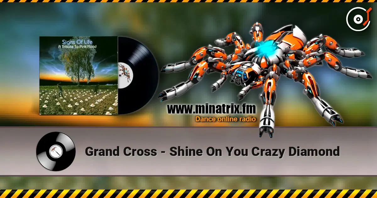 Grand Cross - Shine On You Crazy Diamond жоғары сапада онлайн тыңдау | Minatrix.FM