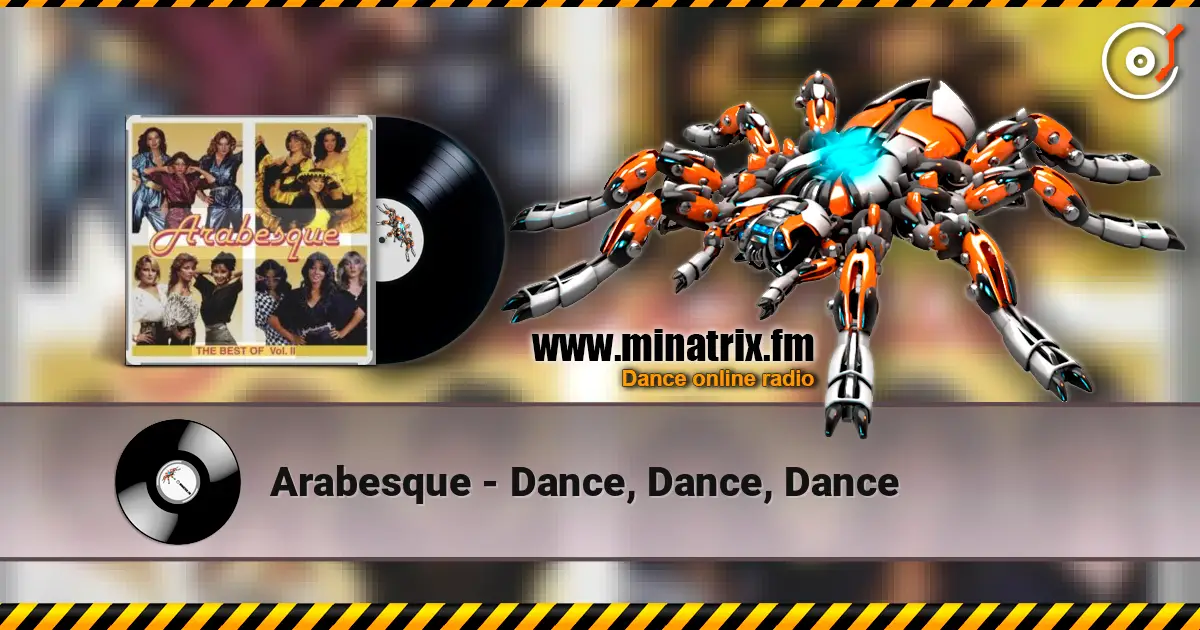 Arabesque - Dance, Dance, Dance жоғары сапада онлайн тыңдау | Minatrix.FM
