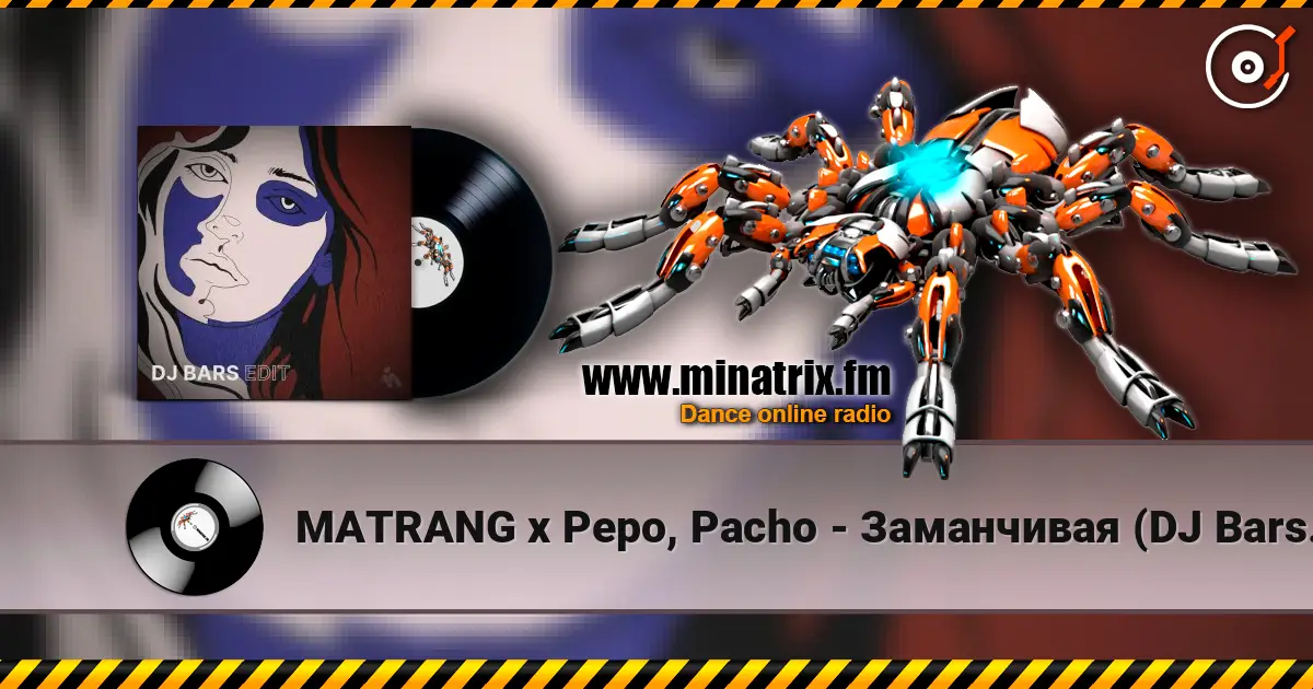 MATRANG x Pepo, Pacho - Заманчивая (DJ Bars (Kz) Edit)(Radio) жоғары сапада онлайн тыңдау | Minatrix.FM