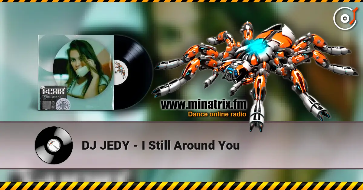 DJ JEDY - I Still Around You жоғары сапада онлайн тыңдау | Minatrix.FM