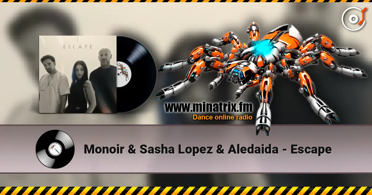 Monoir & Sasha Lopez & Aledaida - Escape жоғары сапада онлайн тыңдау | Minatrix.FM
