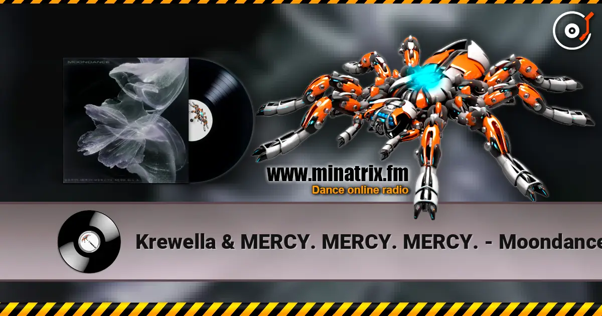 Krewella & MERCY. MERCY. MERCY. - Moondance жоғары сапада онлайн тыңдау | Minatrix.FM
