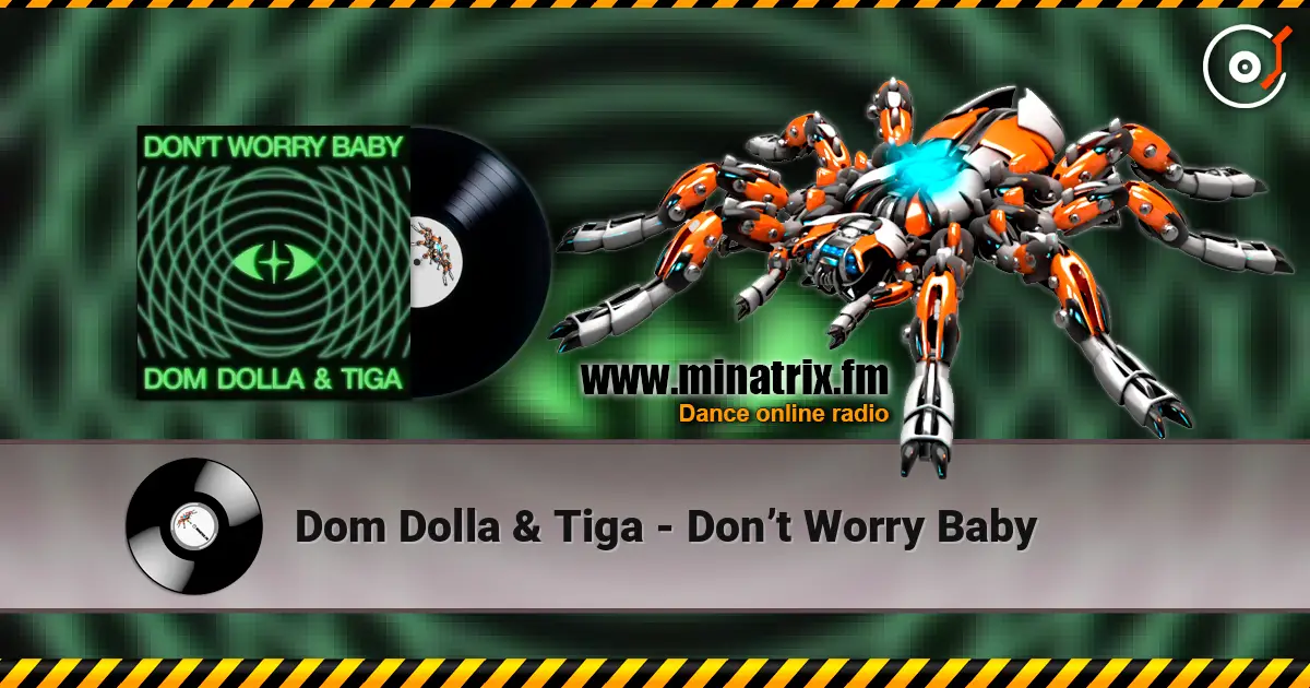 Dom Dolla & Tiga - Don’t Worry Baby жоғары сапада онлайн тыңдау | Minatrix.FM