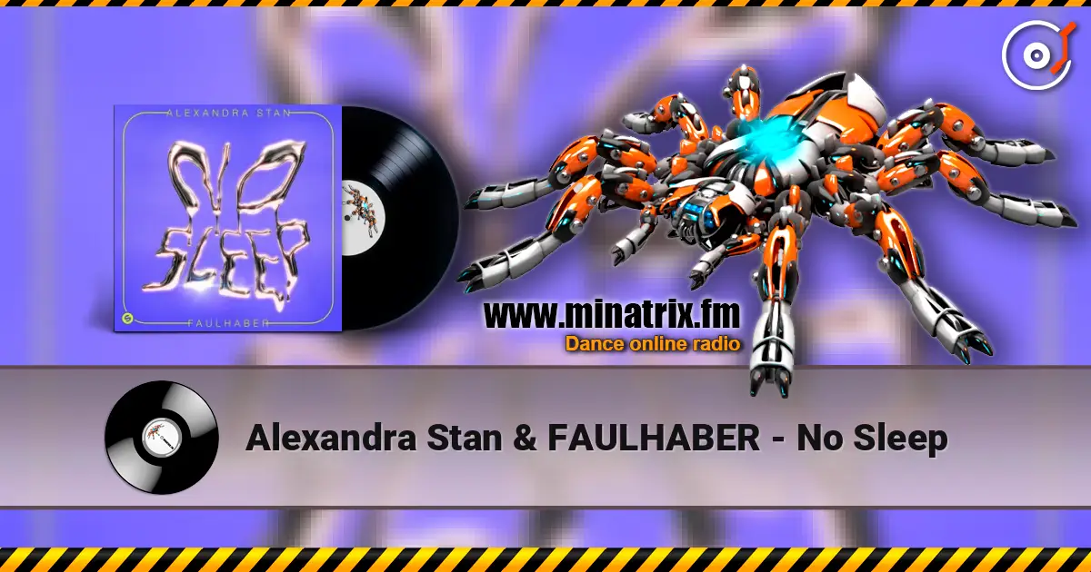 Alexandra Stan & FAULHABER - No Sleep жоғары сапада онлайн тыңдау | Minatrix.FM
