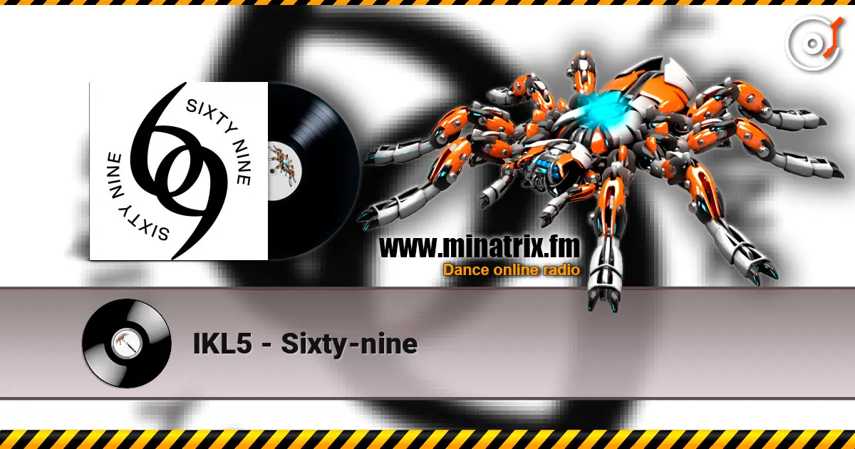 IKL5 - Sixty-nine жоғары сапада онлайн тыңдау | Minatrix.FM
