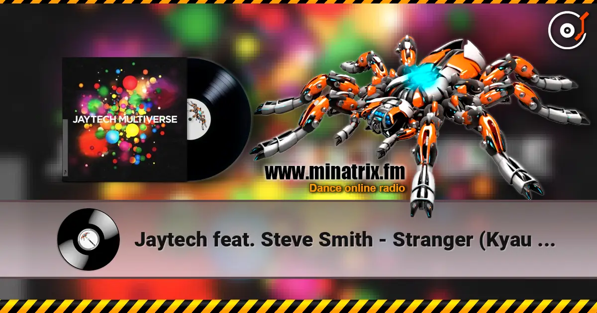 Jaytech feat. Steve Smith - Stranger (Kyau & Albert Remix) жоғары сапада онлайн тыңдау | Minatrix.FM
