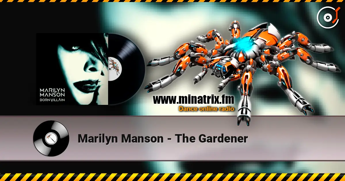 Marilyn Manson - The Gardener жоғары сапада онлайн тыңдау | Minatrix.FM