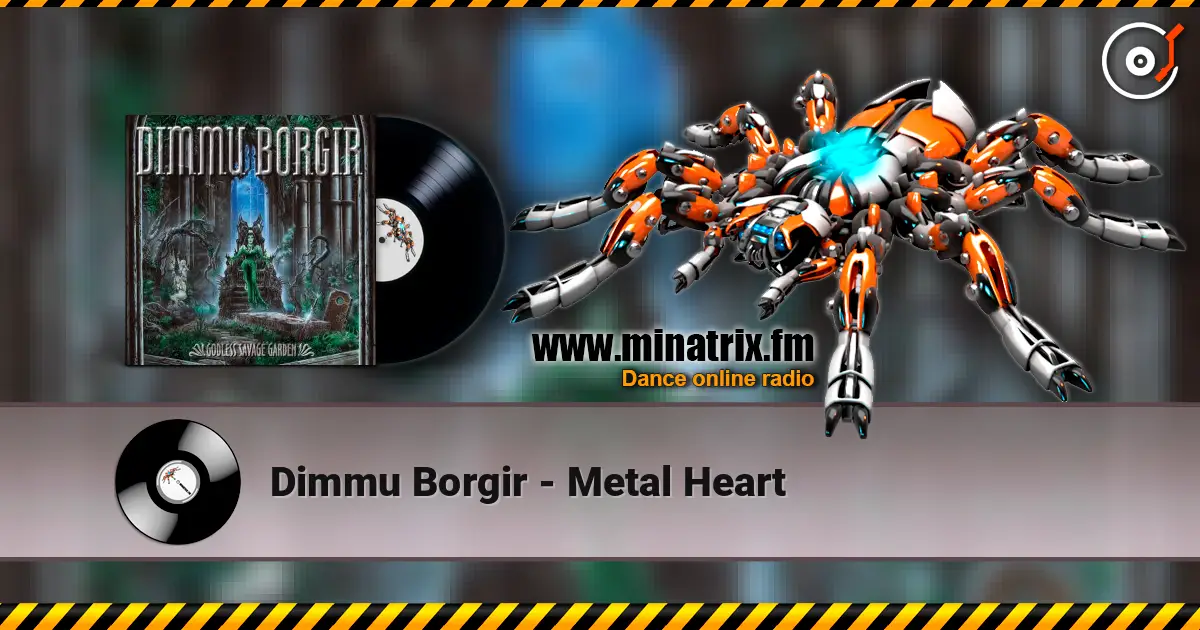 Dimmu Borgir - Metal Heart жоғары сапада онлайн тыңдау | Minatrix.FM
