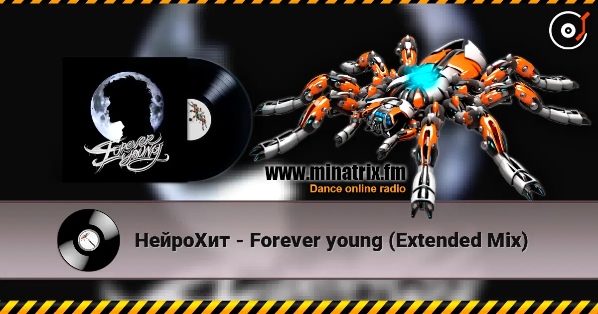 НейроХит - Forever young (Extended Mix) жоғары сапада онлайн тыңдау | Minatrix.FM