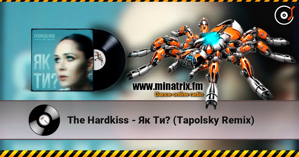 The Hardkiss - Як Ти? (Tapolsky Remix) жоғары сапада онлайн тыңдау | Minatrix.FM