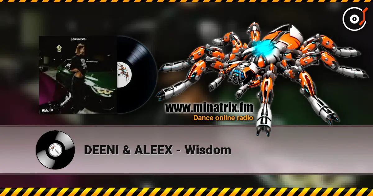 DEENI & ALEEX - Wisdom жоғары сапада онлайн тыңдау | Minatrix.FM