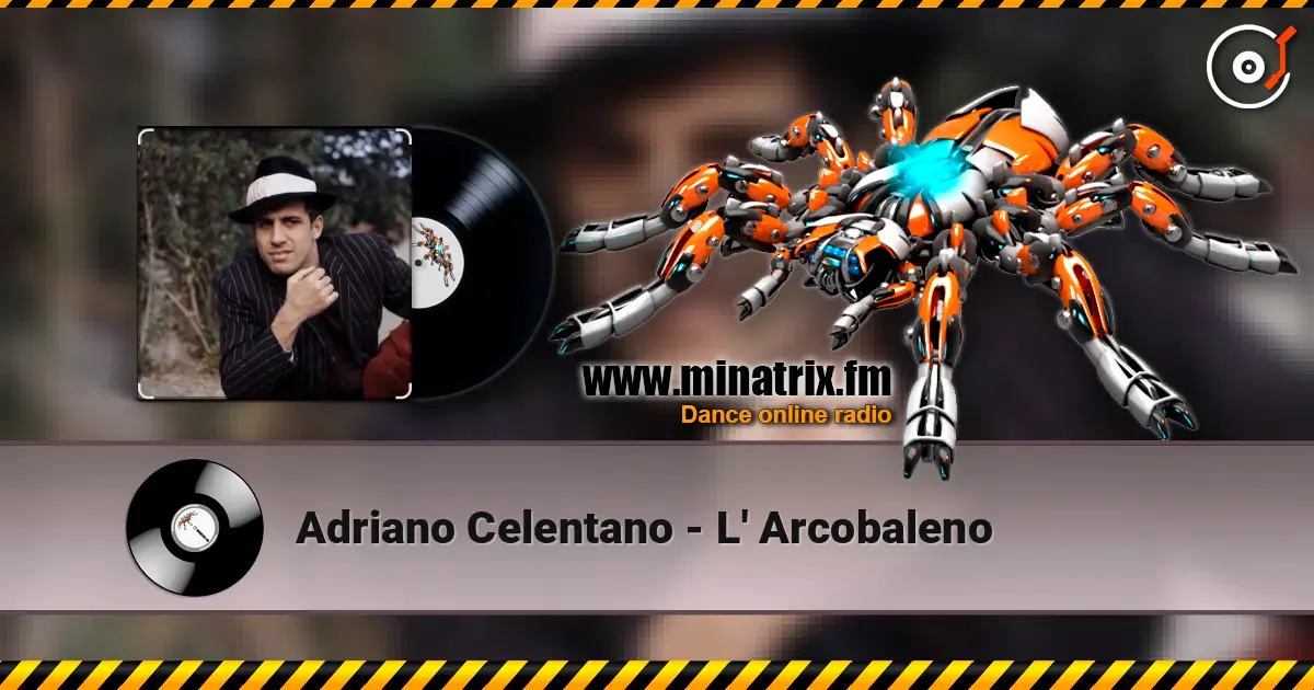 Adriano Celentano - L' Arcobaleno жоғары сапада онлайн тыңдау | Minatrix.FM
