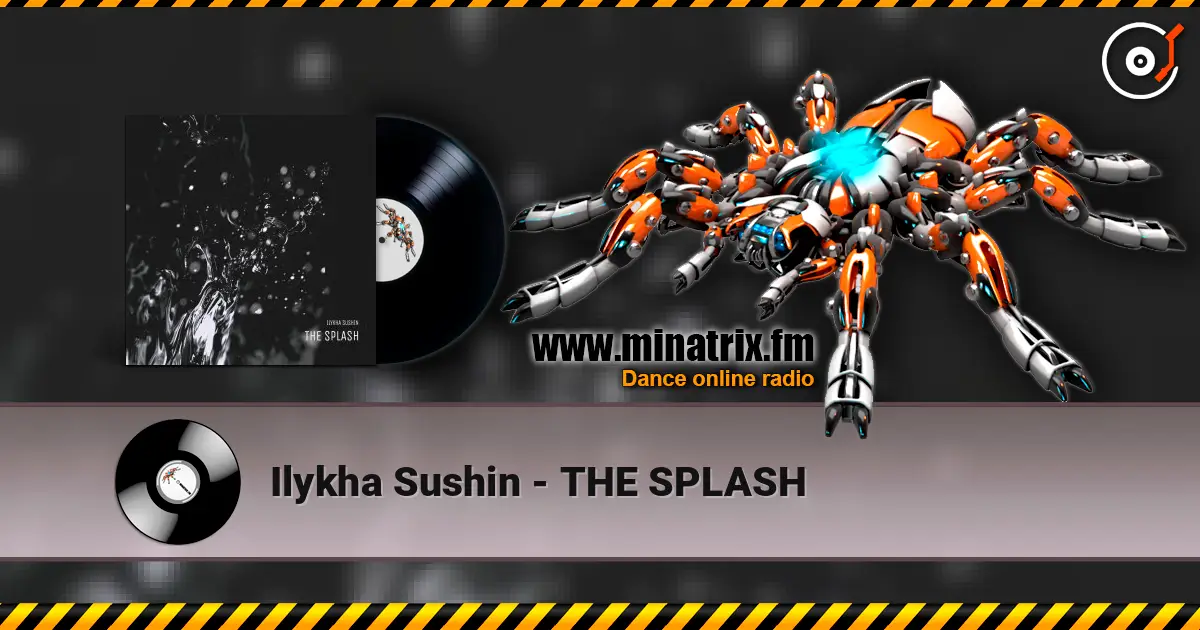 Ilykha Sushin - THE SPLASH жоғары сапада онлайн тыңдау | Minatrix.FM