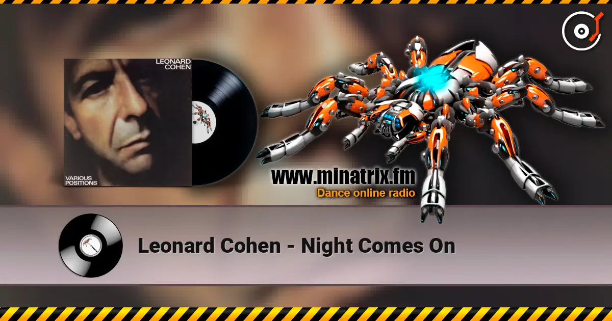 Leonard Cohen - Night Comes On жоғары сапада онлайн тыңдау | Minatrix.FM