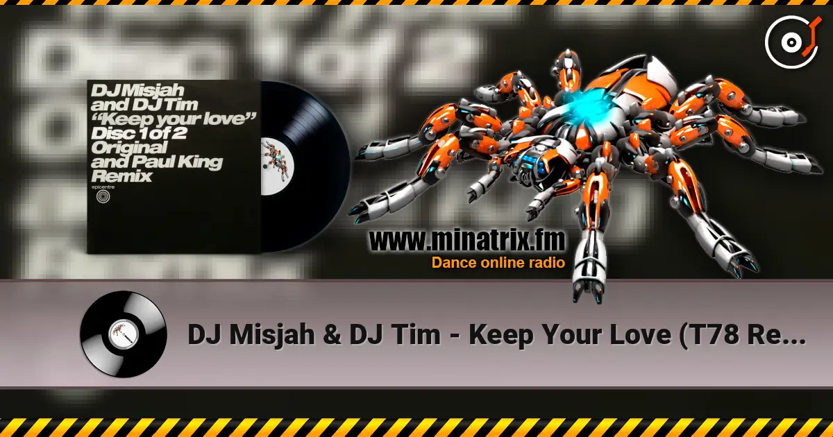 DJ Misjah & DJ Tim - Keep Your Love (T78 Remix) жоғары сапада онлайн тыңдау | Minatrix.FM