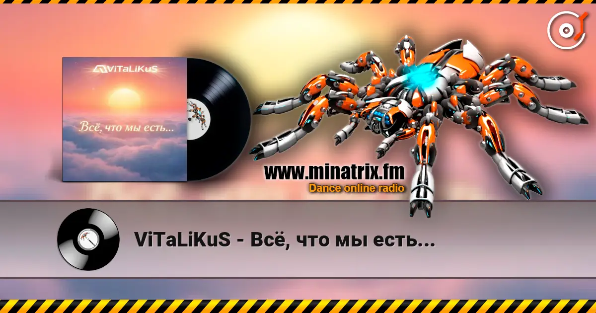 ViTaLiKuS - Всё, что мы есть... жоғары сапада онлайн тыңдау | Minatrix.FM