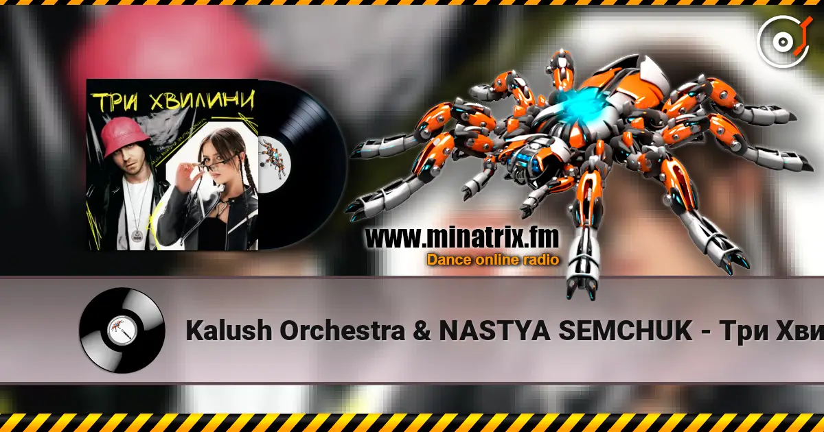 Kalush Orchestra & NASTYA SEMCHUK - Три Хвилини (KARMV REMIX) жоғары сапада онлайн тыңдау | Minatrix.FM