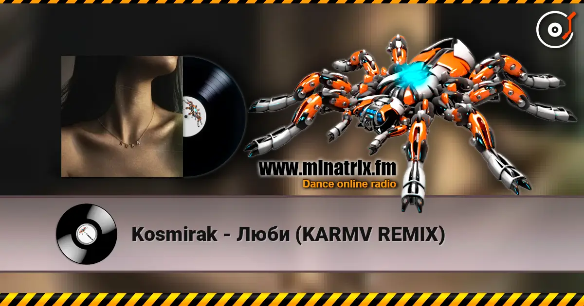 Kosmirak - Люби (KARMV REMIX) жоғары сапада онлайн тыңдау | Minatrix.FM