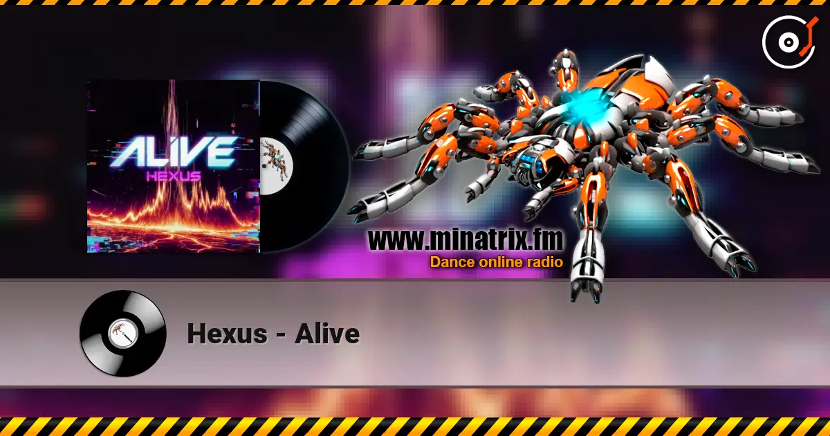 Hexus - Alive жоғары сапада онлайн тыңдау | Minatrix.FM