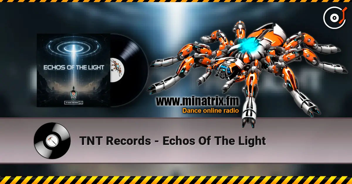 TNT Records - Echos Of The Light жоғары сапада онлайн тыңдау | Minatrix.FM
