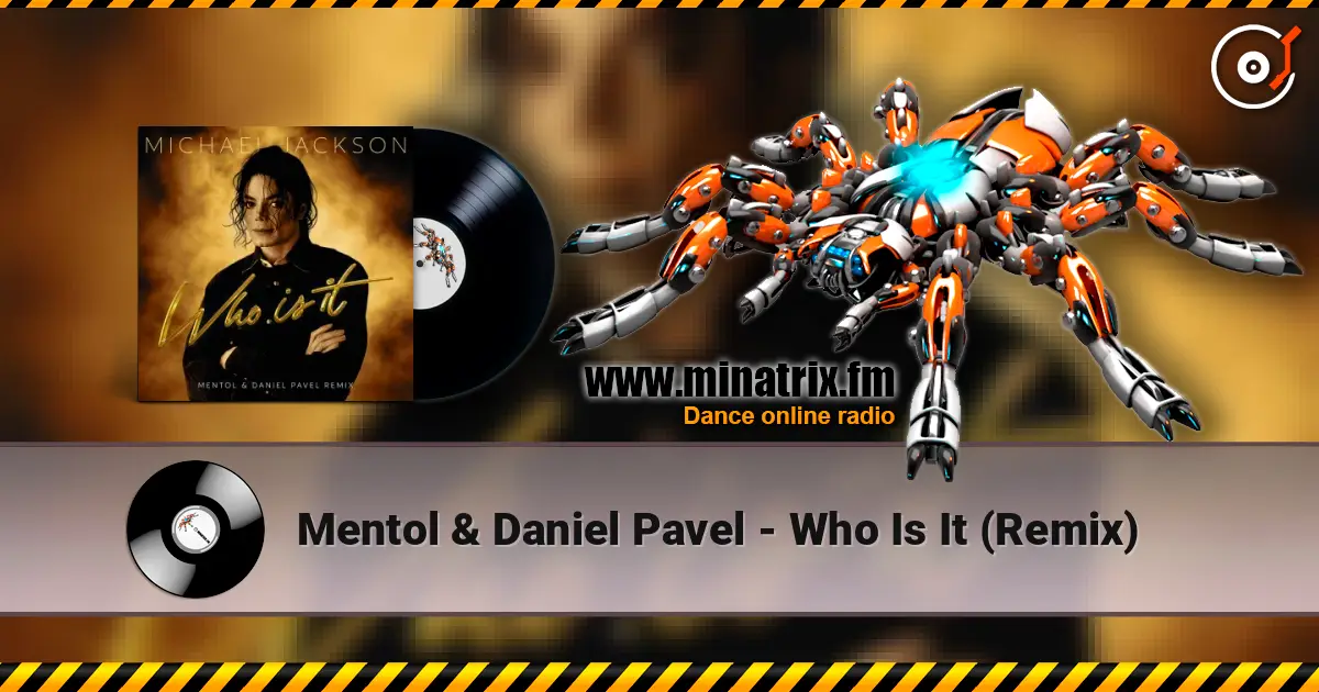 Mentol & Daniel Pavel - Who Is It (Remix) жоғары сапада онлайн тыңдау | Minatrix.FM