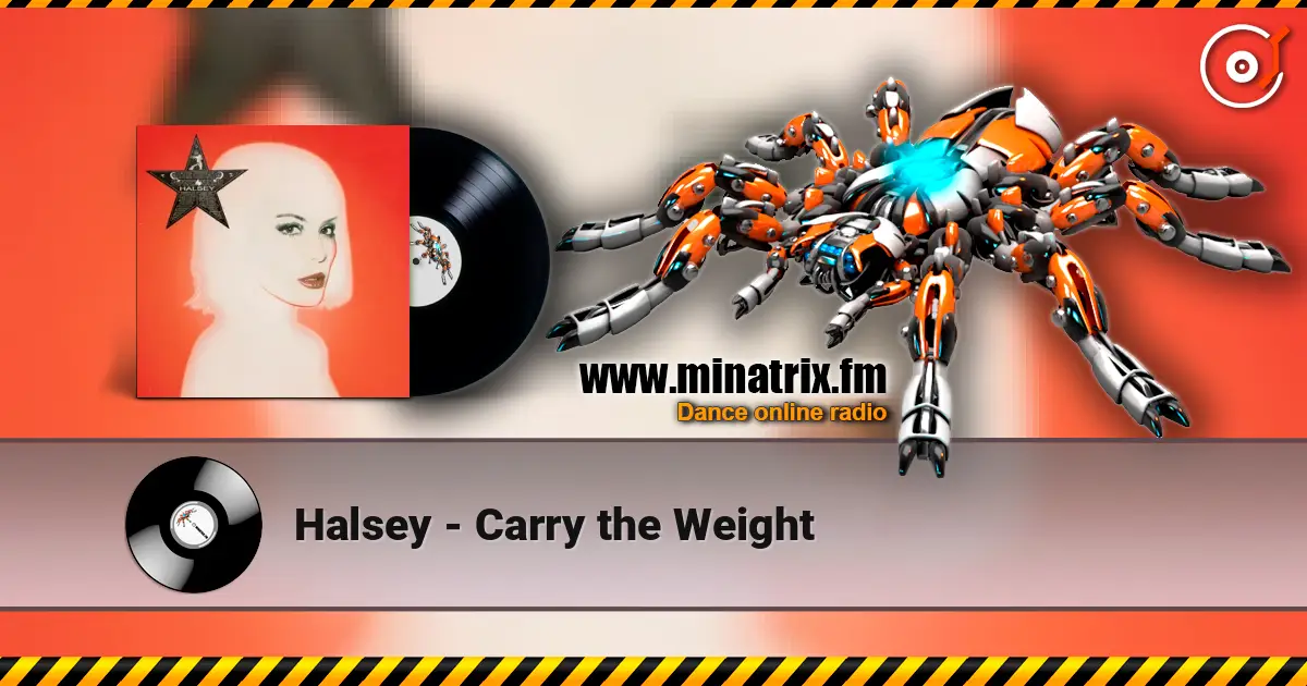Halsey - Carry the Weight жоғары сапада онлайн тыңдау | Minatrix.FM