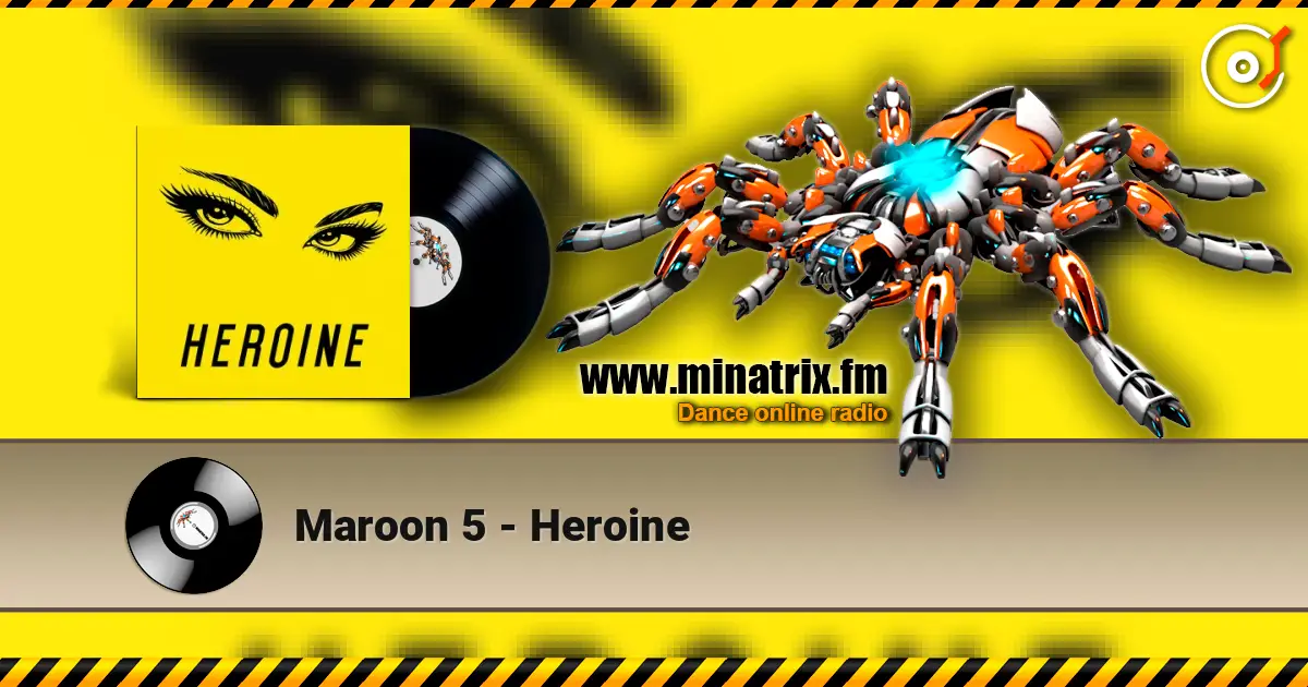Maroon 5 - Heroine жоғары сапада онлайн тыңдау | Minatrix.FM