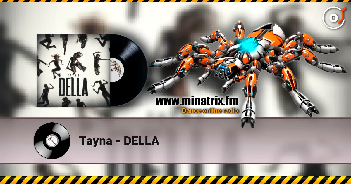Tayna - DELLA жоғары сапада онлайн тыңдау | Minatrix.FM