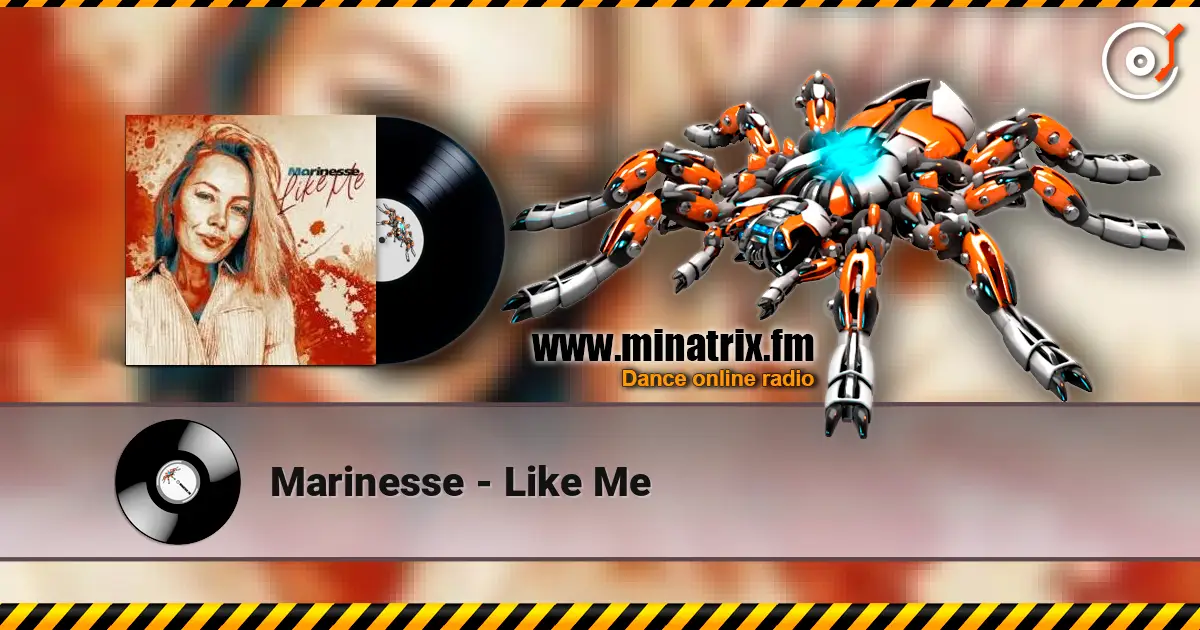 Marinesse - Like Me жоғары сапада онлайн тыңдау | Minatrix.FM
