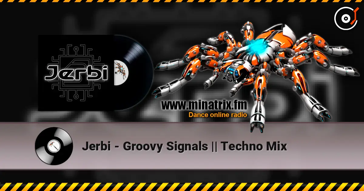 Jerbi - Groovy Signals || Techno Mix жоғары сапада онлайн тыңдау | Minatrix.FM