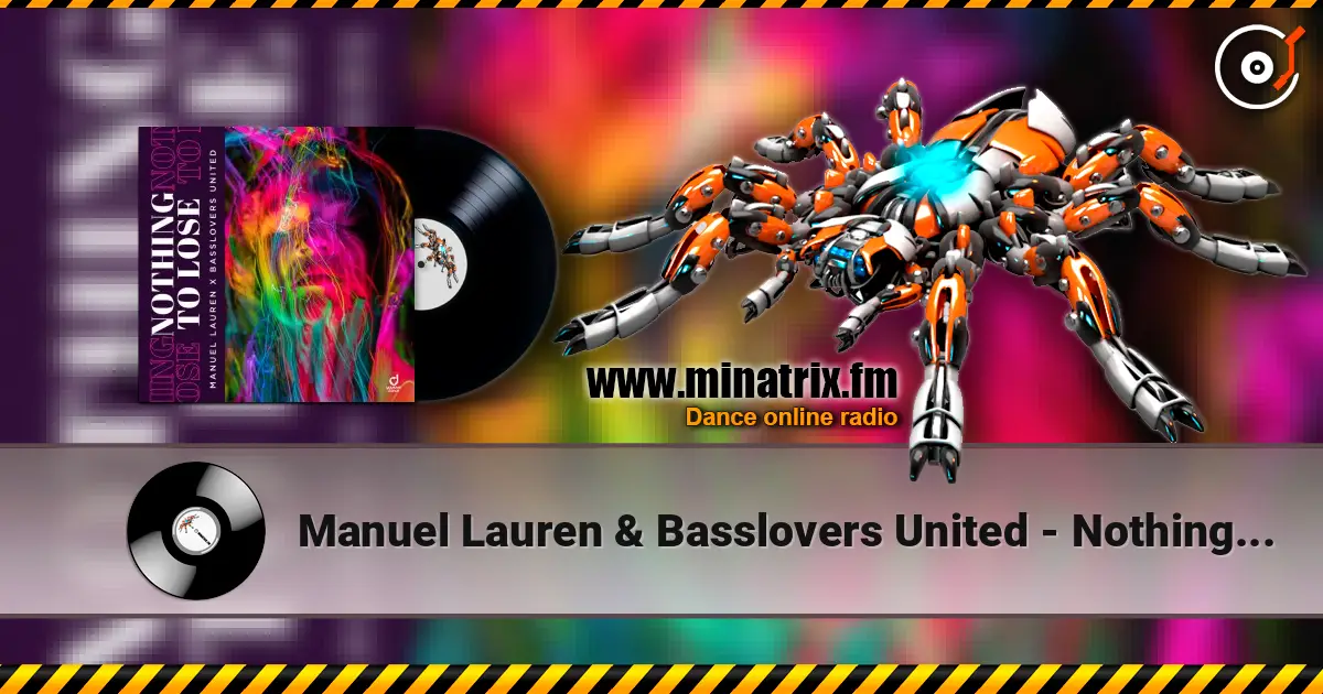 Manuel Lauren & Basslovers United - Nothing to Lose жоғары сапада онлайн тыңдау | Minatrix.FM