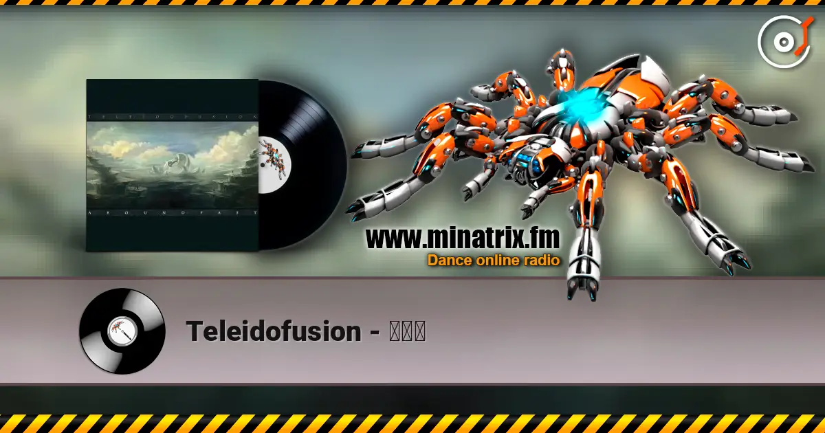 Teleidofusion - みなこ жоғары сапада онлайн тыңдау | Minatrix.FM