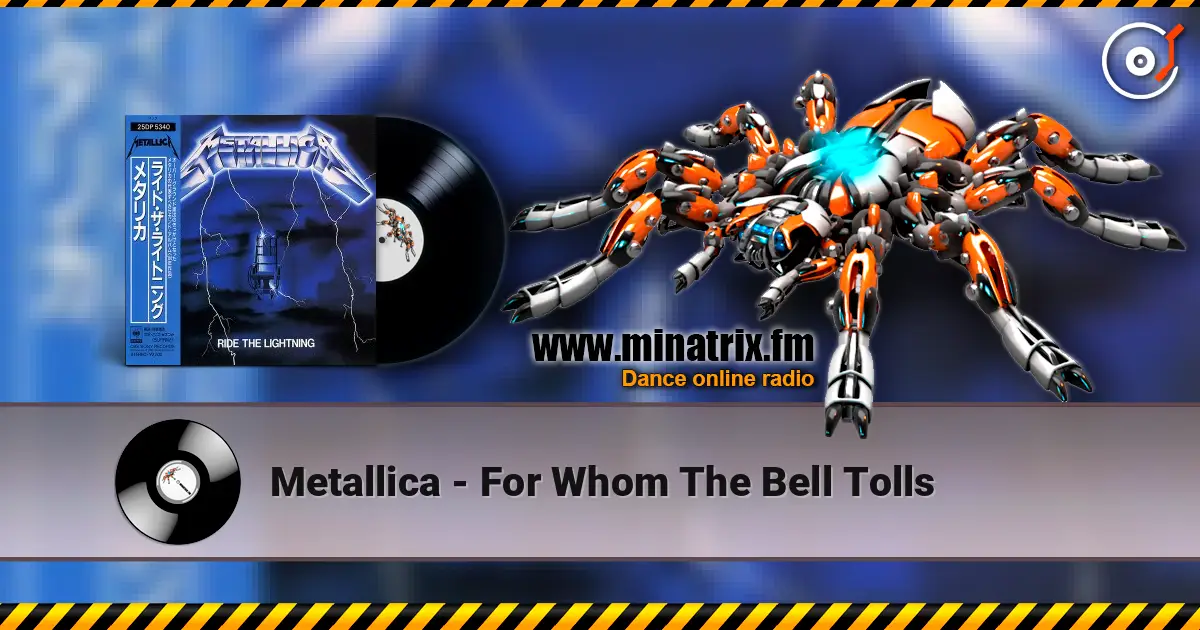 Metallica - For Whom The Bell Tolls жоғары сапада онлайн тыңдау | Minatrix.FM