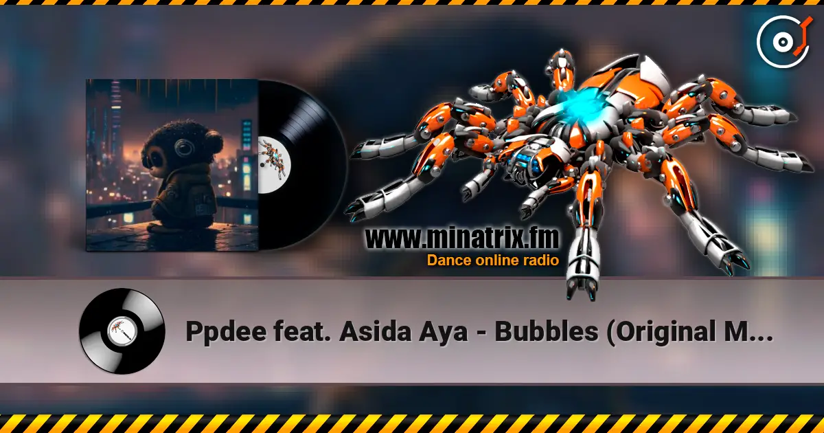 Ppdee feat. Asida Aya - Bubbles (Original Mix) жоғары сапада онлайн тыңдау | Minatrix.FM