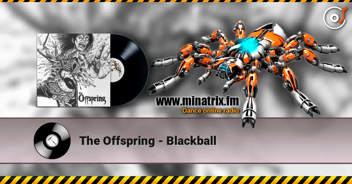 The Offspring - Blackball жоғары сапада онлайн тыңдау | Minatrix.FM