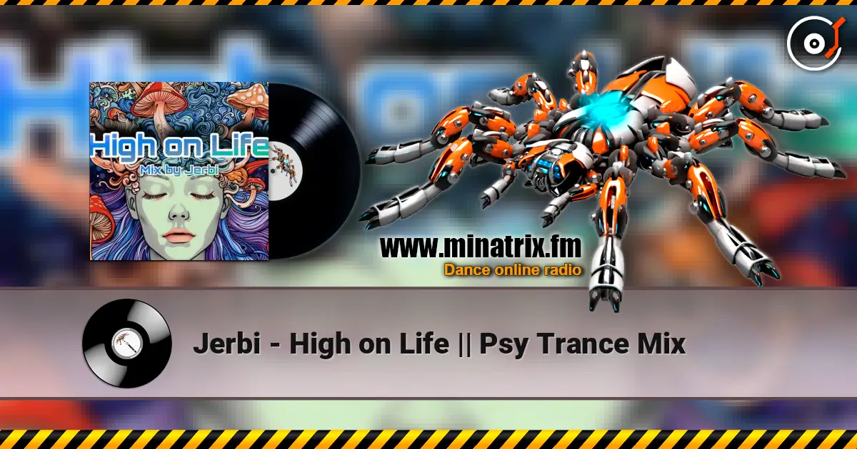 Jerbi - High on Life || Psy Trance Mix жоғары сапада онлайн тыңдау | Minatrix.FM