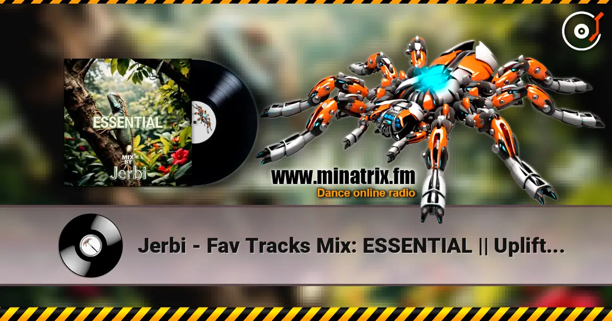 Jerbi - Fav Tracks Mix: ESSENTIAL || Uplifting Trance Mix жоғары сапада онлайн тыңдау | Minatrix.FM