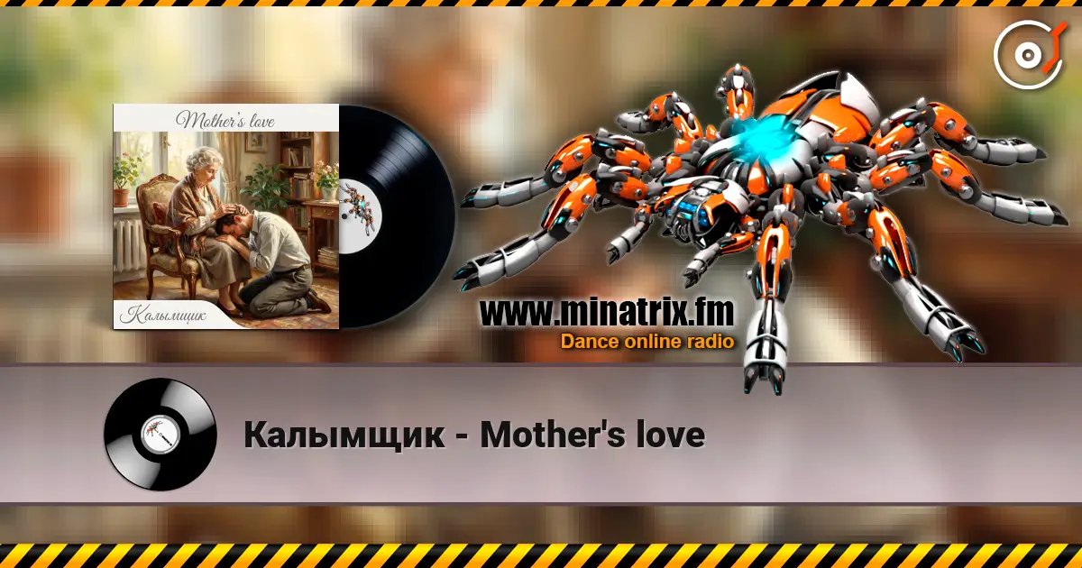 Калымщик - Mother's love жоғары сапада онлайн тыңдау | Minatrix.FM