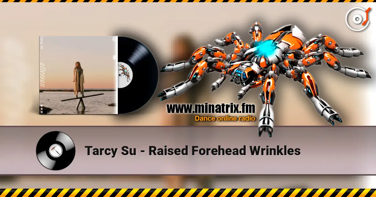 Tarcy Su - Raised Forehead Wrinkles жоғары сапада онлайн тыңдау | Minatrix.FM