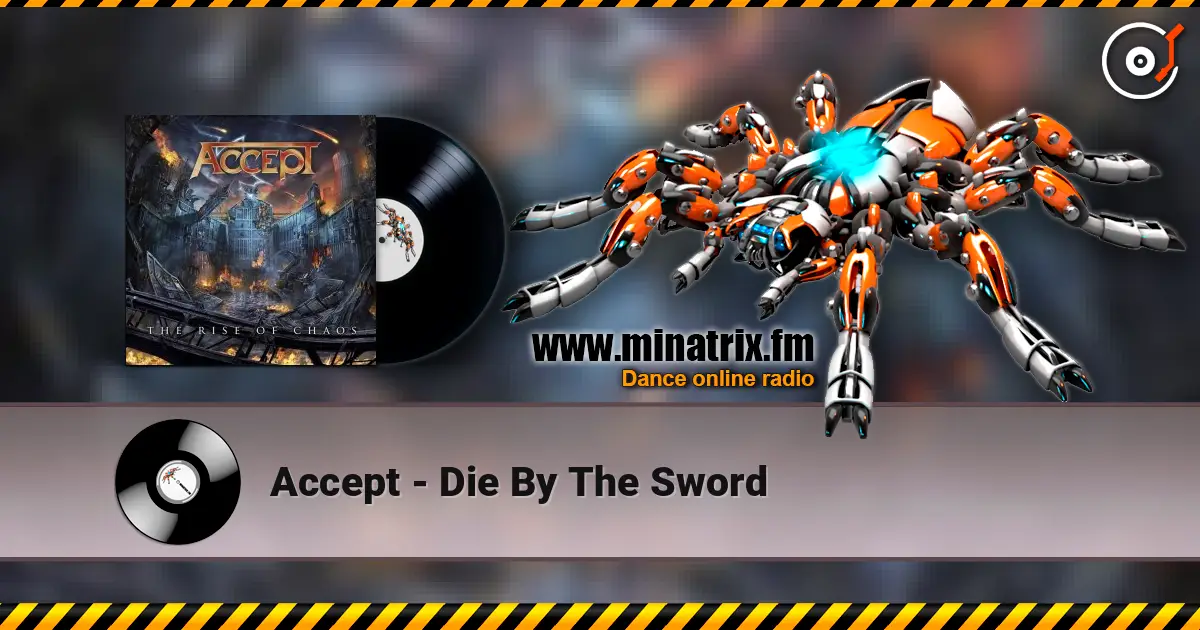 Accept - Die By The Sword жоғары сапада онлайн тыңдау | Minatrix.FM
