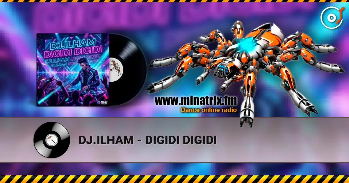 DJ.ILHAM - DIGIDI DIGIDI жоғары сапада онлайн тыңдау | Minatrix.FM