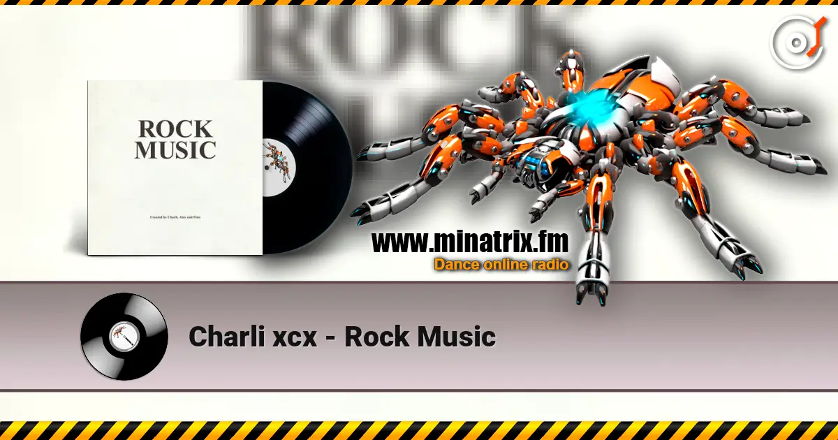 Charli xcx - Rock Music жоғары сапада онлайн тыңдау | Minatrix.FM