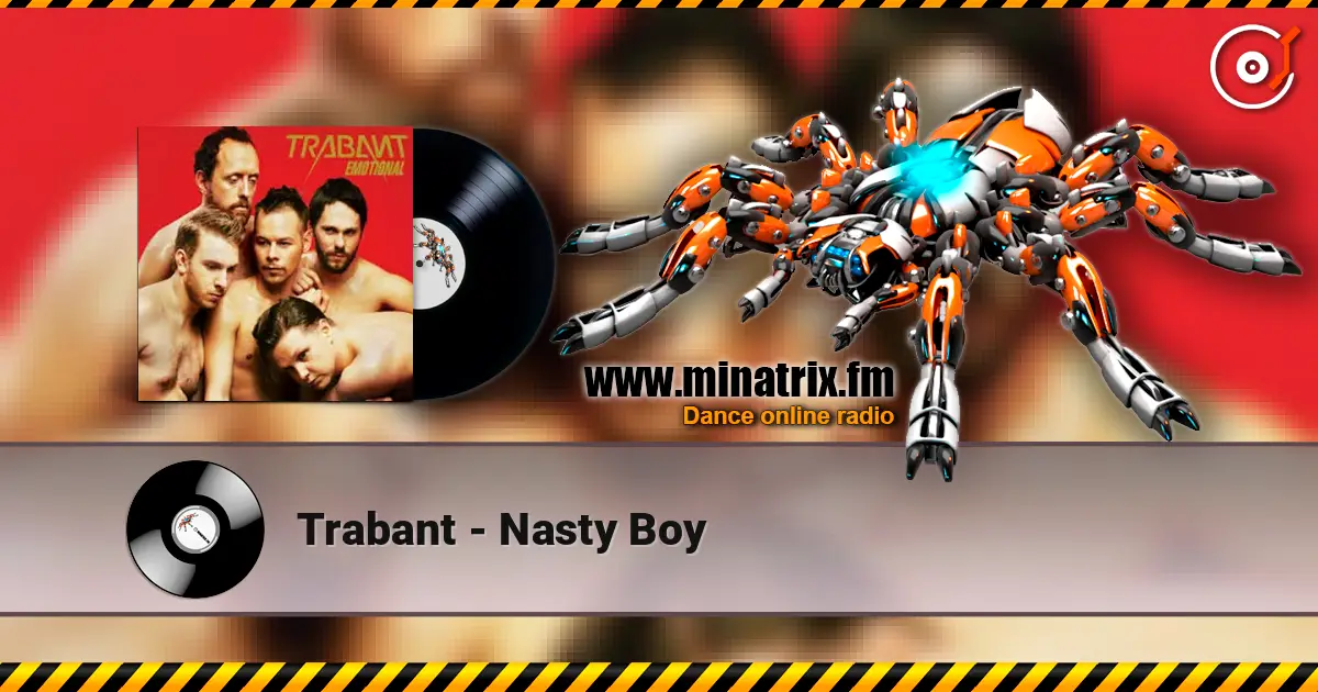 Trabant - Nasty Boy жоғары сапада онлайн тыңдау | Minatrix.FM