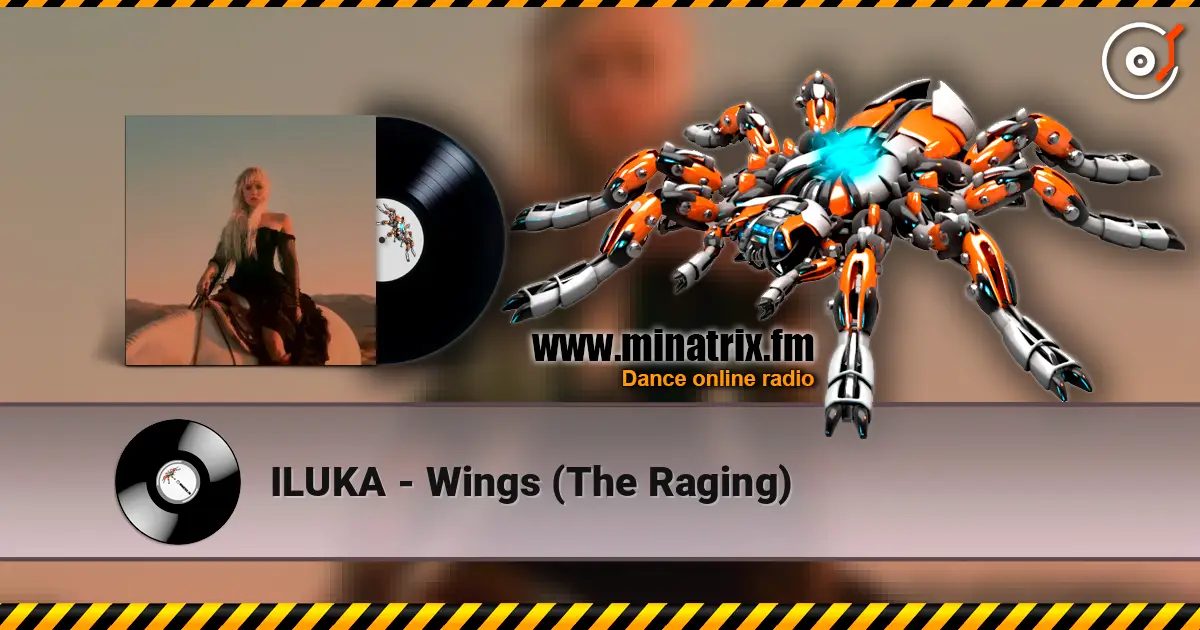 ILUKA - Wings (The Raging) жоғары сапада онлайн тыңдау | Minatrix.FM