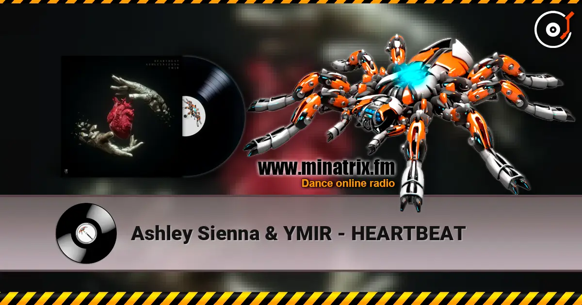 Ashley Sienna & YMIR - HEARTBEAT жоғары сапада онлайн тыңдау | Minatrix.FM