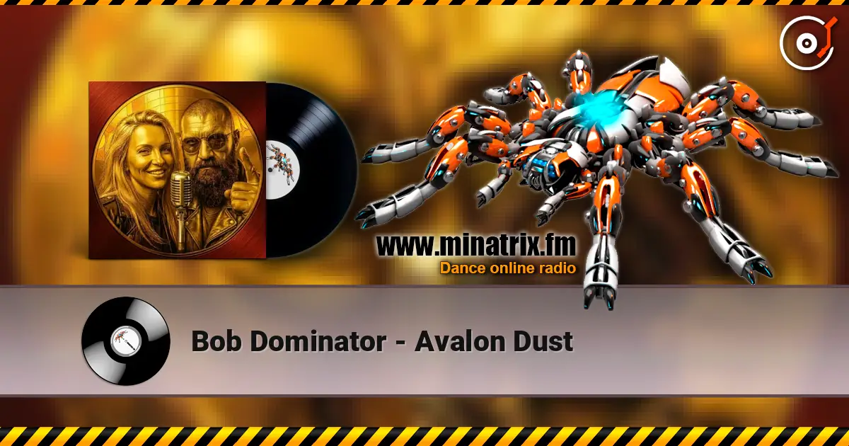 Bob Dominator - Avalon Dust жоғары сапада онлайн тыңдау | Minatrix.FM